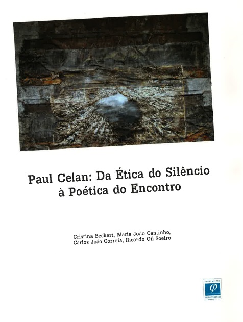 Paul Celan: Da Ética do Silêncio à Poética do Encontro